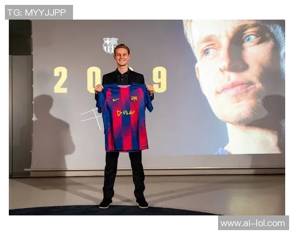 德容续约至2029年协议达成巴萨董事会预计将于近日批准